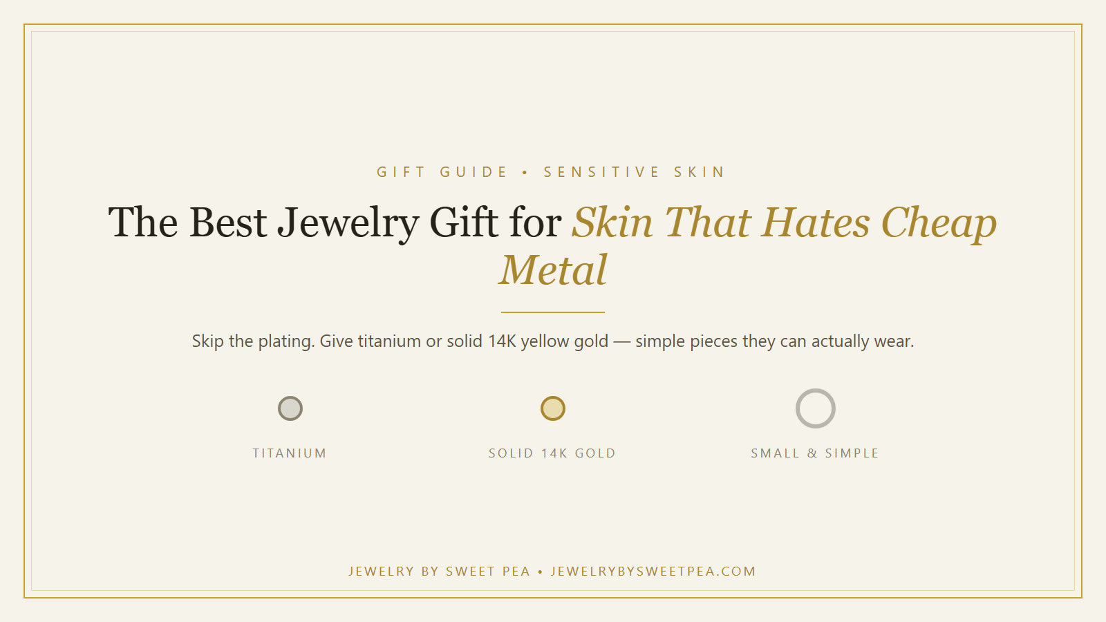 Solid 14K gold and titanium jewelry gifts for sensitive skin, arranged on a cream background