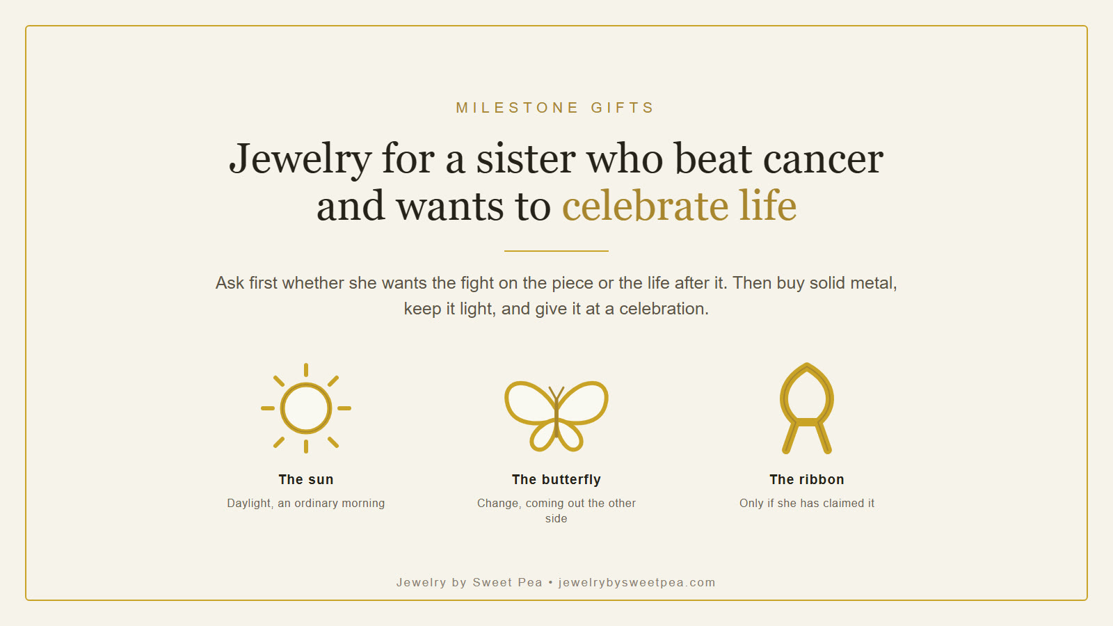 Illustration of a gold sun pendant, a gold butterfly and a small awareness ribbon charm arranged on a cream background with the words celebrate life