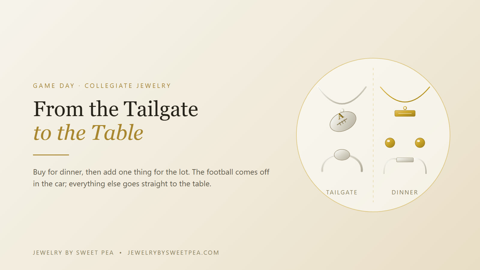 Tailgate to dinner jewelry: a football-shaped school pendant and a wide bangle on the tailgate side, small logo studs, a bar necklace and a slim bar bracelet on the dinner side