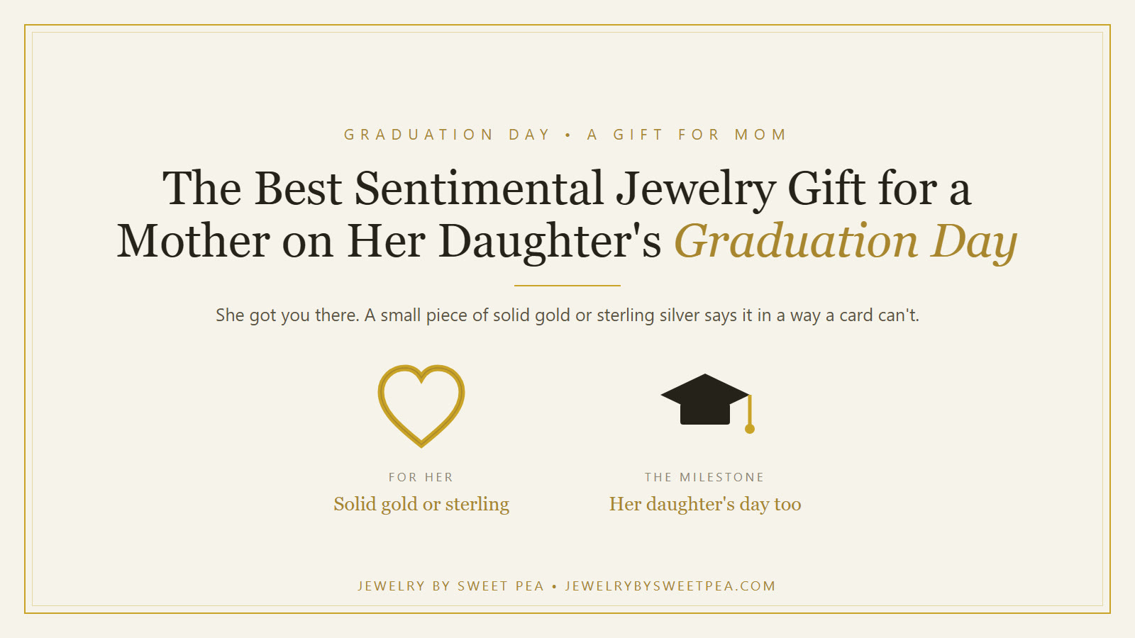 Cream and gold graphic reading The Best Sentimental Jewelry Gift for a Mother on Her Daughter's Graduation Day, with a gold heart and a graduation cap