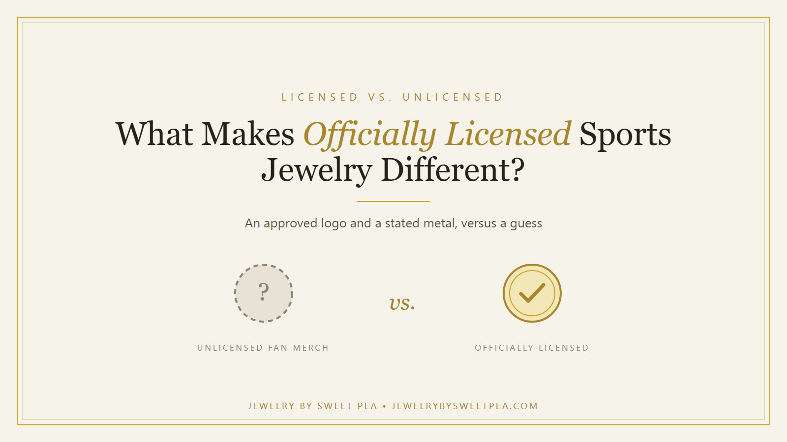 Cream and gold graphic comparing officially licensed team jewelry with unlicensed fan merchandise