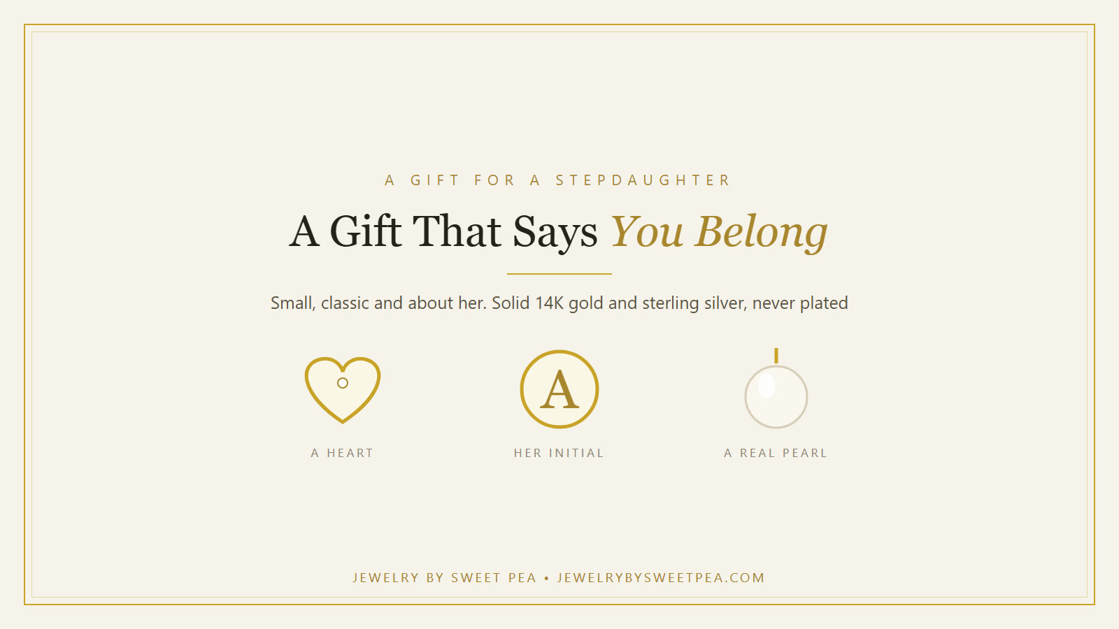 Cream and gold graphic with a heart, an initial and a pearl, titled a jewelry gift that says you belong, for a stepdaughter