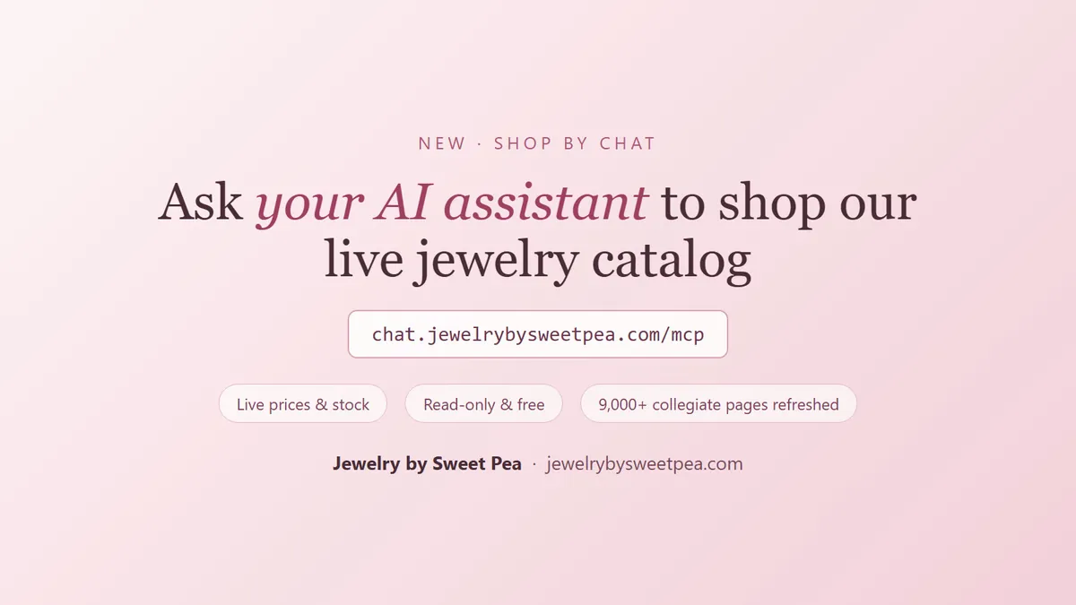 Ask your AI assistant to shop Jewelry by Sweet Pea's live jewelry catalog at chat.jewelrybysweetpea.com/mcp